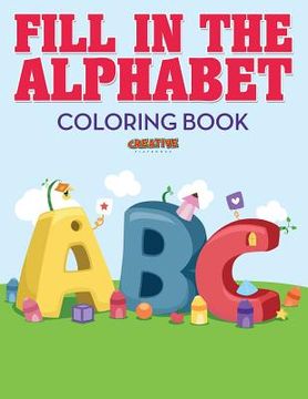 portada Fill in the Alphabet Coloring Book (in English)