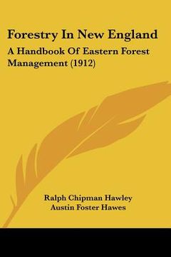 portada forestry in new england: a handbook of eastern forest management (1912) (en Inglés)
