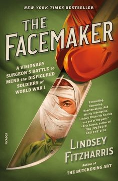 portada The Facemaker: A Visionary Surgeon'S Battle to Mend the Disfigured Soldiers of World war i (en Inglés)