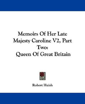 portada memoirs of her late majesty caroline v2, part two: queen of great britain (in English)