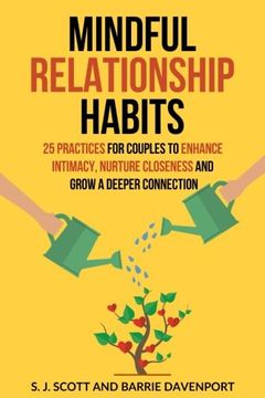 portada Mindful Relationship Habits: 25 Practices for Couples to Enhance Intimacy, Nurture Closeness, and Grow a Deeper Connection (en Inglés)