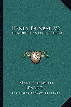 portada henry dunbar v2: the story of an outcast (1864) (en Inglés)