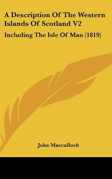portada a description of the western islands of scotland v2: including the isle of man (1819) (en Inglés)