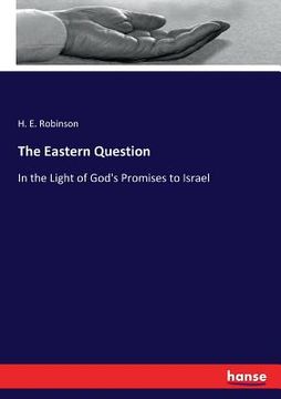 portada The Eastern Question: In the Light of God's Promises to Israel