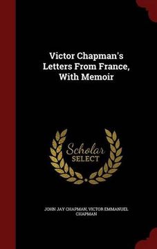 portada Victor Chapman's Letters From France, With Memoir