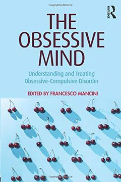portada The Obsessive Mind: Understanding and Treating Obsessive-Compulsive Disorder (en Inglés)