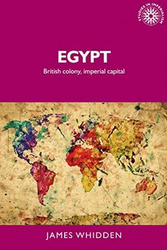 portada Egypt: British Colony and Imperial Capital (Studies in Imperialism Mup) (in English)