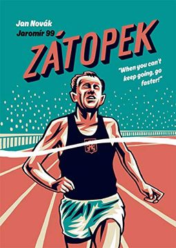 portada Zatopek: When you can t Keep Going, go Faster! 