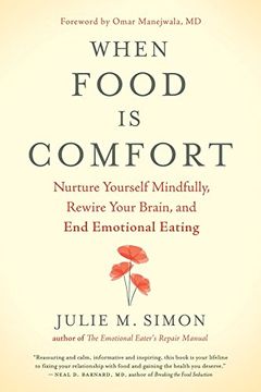 portada When Food is Comfort: Nurture Yourself Mindfully, Rewire Your Brain, and end Emotional Eating (en Inglés)