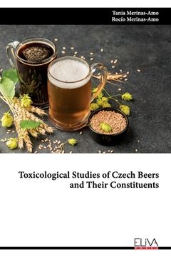 portada Toxicological Studies of Czech Beers and Their Constituents (en Inglés)