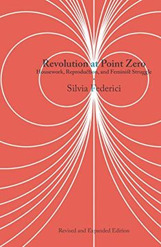 portada Revolution at Point Zero: Housework, Reproduction, and Feminist Struggle (in English)