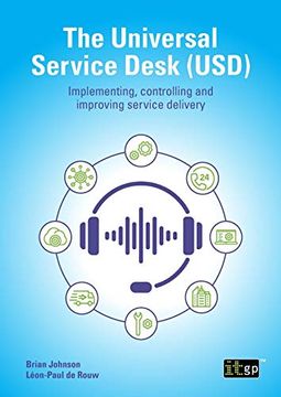 portada The Universal Service Desk (Usd): Implementing, Controlling and Improving Service Delivery (en Inglés)