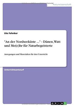 portada "An der Nordseeküste ..." - Dünen, Watt und Me(e)hr für Naturbegeisterte (German Edition)