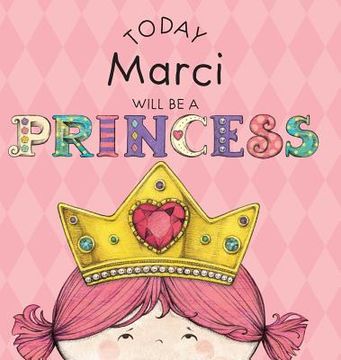 portada Today Marci Will Be a Princess (en Inglés)