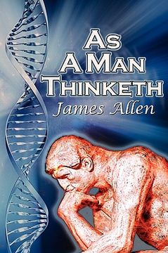 portada as a man thinketh: james allen ` s bestselling self-help classic, control your thoughts and point them toward success