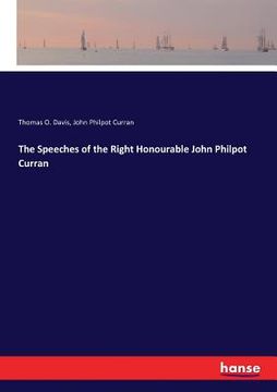 portada The Speeches of the Right Honourable John Philpot Curran (en Inglés)