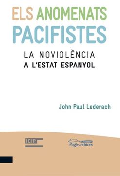 portada Els anomenats pacifistes: La noviolència a l'Estat Espanyol (Noviolència i lluita per la pau) (in Catalá)