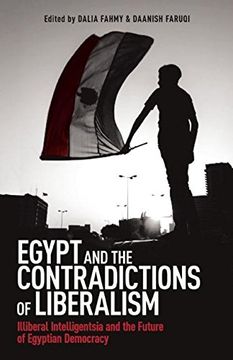 portada Egypt and the Contradictions of Liberalism: Illiberal Intelligentsia and the Future of Egyptian Democracy (Studies on Islam, Human Rights, and Democracy) (en Inglés)