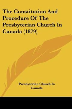 portada the constitution and procedure of the presbyterian church in canada (1879)