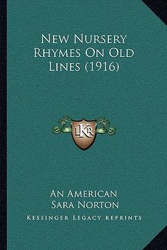 portada new nursery rhymes on old lines (1916) (en Inglés)