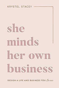 portada She Minds her own Business: Design a Life and Business you Love (in English)