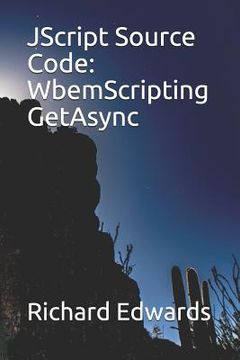 portada JScript Source Code: WbemScripting GetAsync (en Inglés)