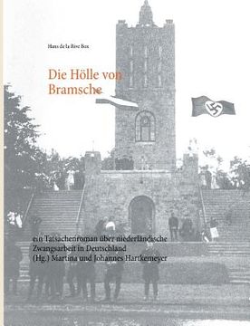 portada Die Hölle von Bramsche: Ein Tatsachenroman Über Niederländische Zwangsarbeit in Deutschland (en Alemán)