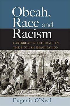 portada Obeah, Race and Racism: Caribbean Witchcraft in the English Imagination (in English)