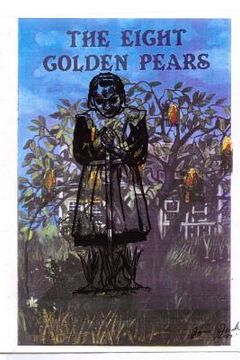 portada The Eight Golden Pears: http: //www.amazon.com/The-Eight-Golden-Pears-ebook/dp/B00CDZYVNW/ref=sr_1_2?ie=UTF8&qid=1379783134&sr=8-2&keywords=Do (en Inglés)
