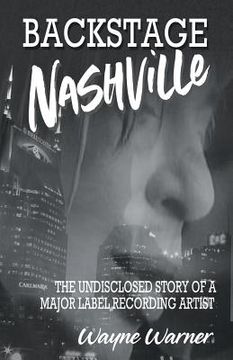 portada Backstage Nashville: The Undisclosed Story of a Major Label Recording Artist (en Inglés)