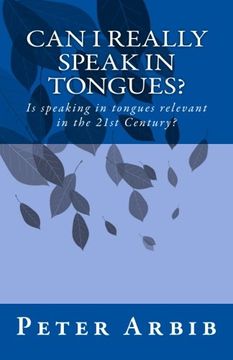 portada Can I Really Speak in Tongues?: Is speaking in tongues relevant in the 21st Century?