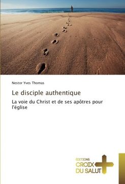 portada Le disciple authentique: La voie du Christ et de ses apôtres pour l'église (French Edition)