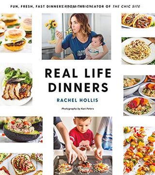 portada Real Life Dinners: Fun, Fresh, Fast Dinners From the Creator of the Chic Site (in English)