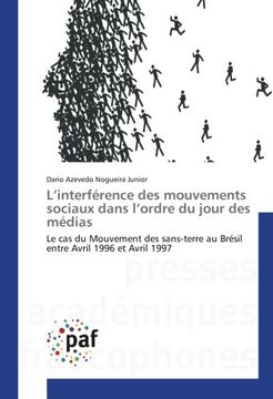 portada L’interférence des mouvements sociaux dans l’ordre du jour des médias: Le cas du Mouvement des sans-terre au Brésil entre Avril 1996 et Avril 1997 (French Edition)