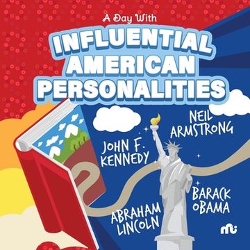 portada A Day With Influential American Personalities: Neil Armstrong, Barack Obama, John F. Kennedy and Abraham Lincoln (en Inglés)