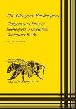 portada The Glasgow Beekeepers: Glasgow and District Beekeepers' Association Centenary Book (in English)
