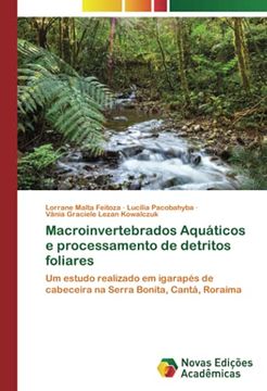 portada Macroinvertebrados Aquáticos e Processamento de Detritos Foliares: Um Estudo Realizado em Igarapés de Cabeceira na Serra Bonita, Cantá, Roraima (in Portuguese)