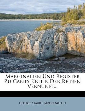 portada Marginalien Und Register Zu Cants Kritik Der Reinen Vernunft... (en Alemán)