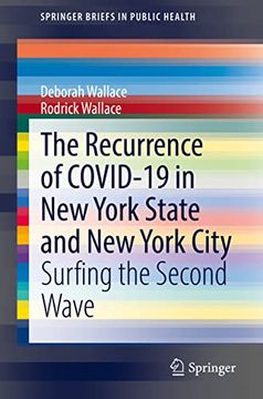 portada The Recurrence of Covid-19 in new York State and new York City: Surfing the Second Wave (Springerbriefs in Public Health) (en Inglés)