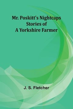portada Mr. Poskitt's Nightcaps: Stories of a Yorkshire Farmer (in English)
