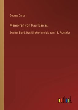 portada Memoiren von Paul Barras: Zweiter Band: Das Direktorium bis zum 18. Fructidor (en Alemán)