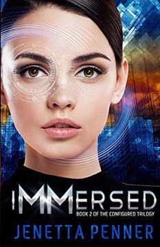 portada Immersed: Book #2 in the Configured Trilogy: Volume 2 (in English)