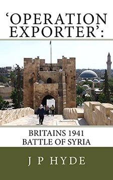 portada 'operation Exporter': Britains 1941 Battle of Syria (en Inglés)