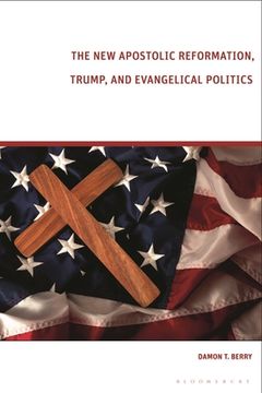portada The New Apostolic Reformation, Trump, and Evangelical Politics: The Prophecy Voter (en Inglés)