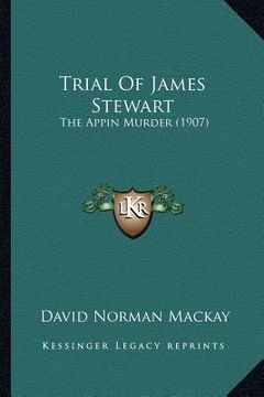 portada trial of james stewart: the appin murder (1907)