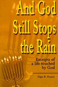 portada and god still stops the rain: excerpts of a life touched by god (in English)