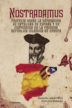 portada Nostradamus: Profecía Sobre la Separación de Cataluña de España y su Conversión en la Primera República Islámica de Europa