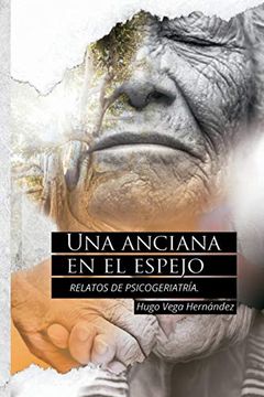 portada Una Anciana en el Espejo: Relatos de Psicogeriatría (in Spanish)