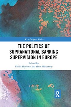 portada The Politics of Supranational Banking Supervision in Europe (West European Politics) (en Inglés)