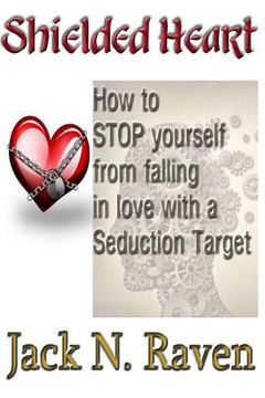 portada Shielded Heart - How To Stop Yourself From Falling For A Seduction Target (en Inglés)